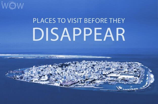 12 Places To Visit Before They Disappear