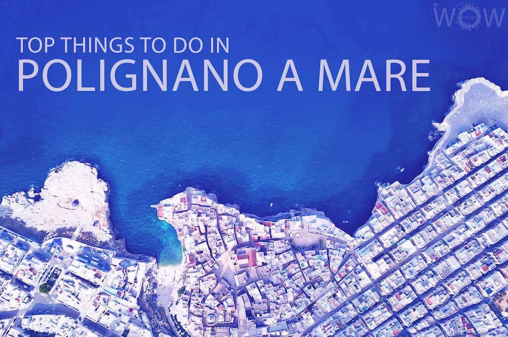 Top Things To Do In Polignano a Mare