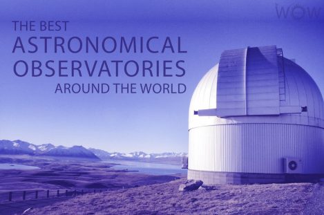 The 12 Best Astronomical Observatories Around The World