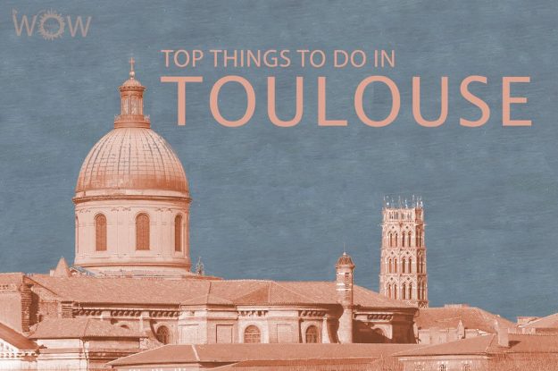 Top 7 Things To Do In Toulouse