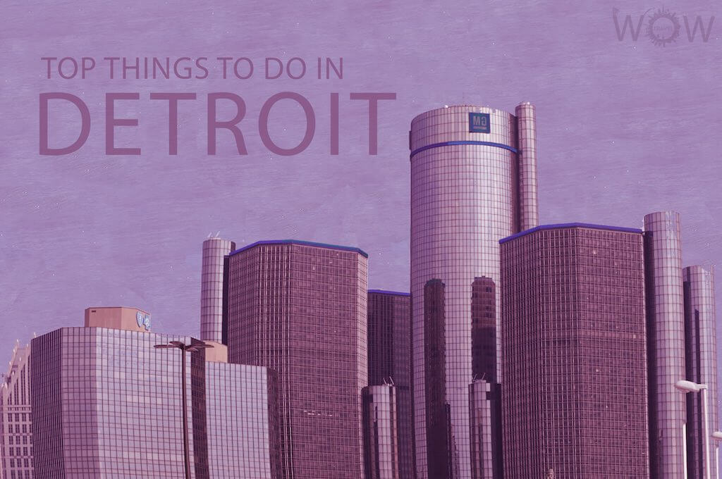 Top 12 Things To Do In Detroit