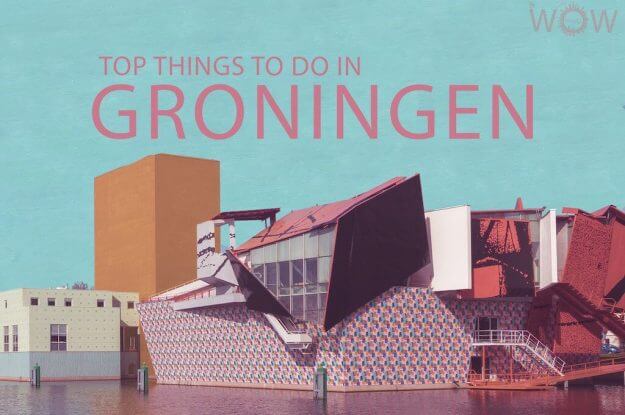 Top 12 Things To Do In Groningen