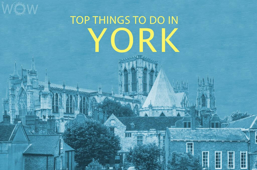 Top 12 Things To Do In York