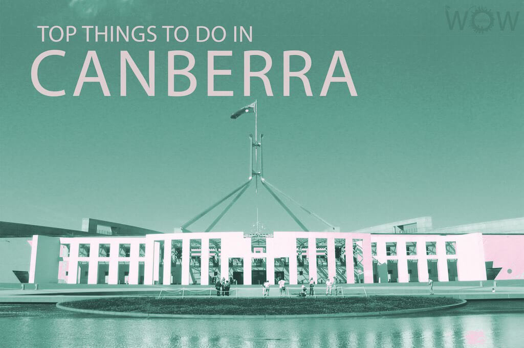 Top 12 Things To Do In Canberra