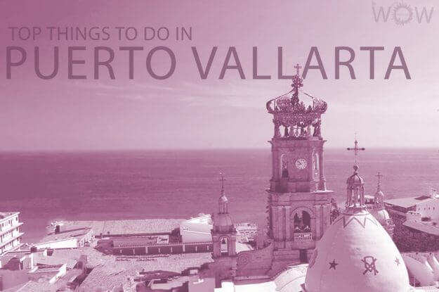 Top 12 Things To Do In Puerto Vallarta