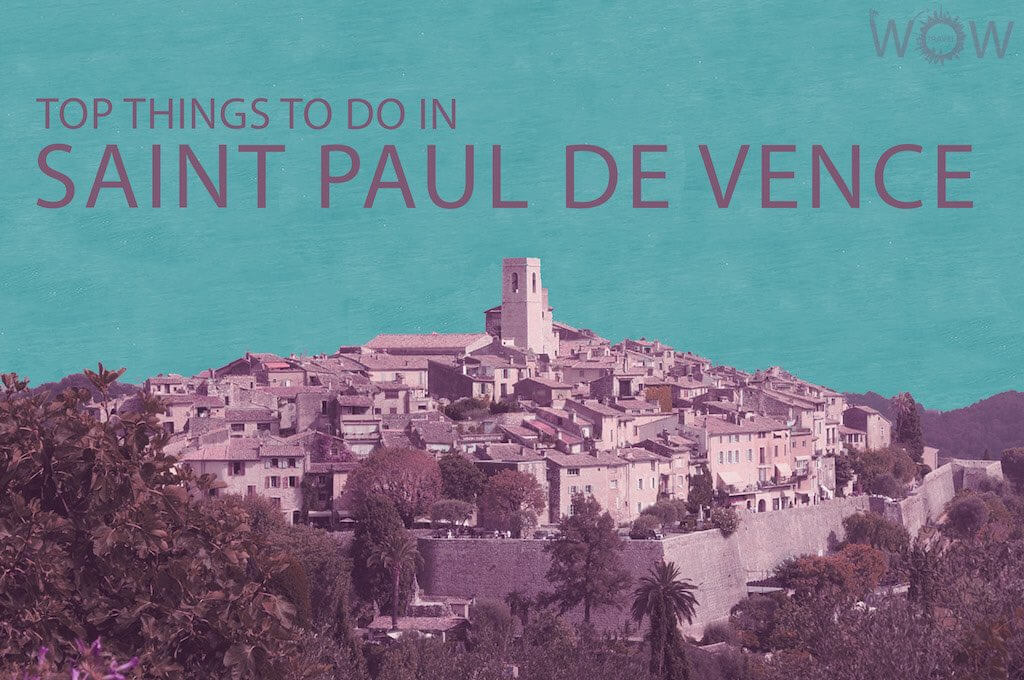 Top 12 Things To Do In Saint Paul De Vence