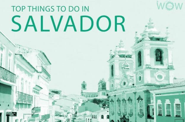 Top 12 Things To Do In Salvador