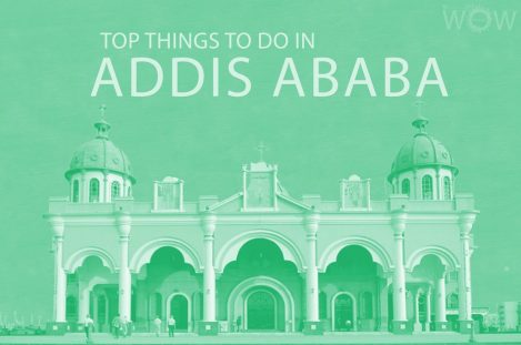 Top 12 Things To Do In Addis Ababa