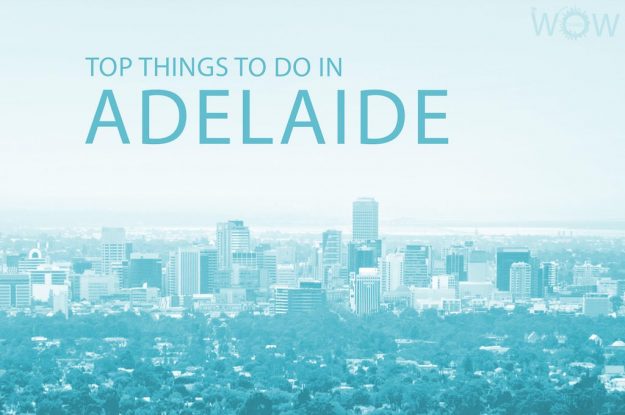 Top 12 Things To Do In Adelaide