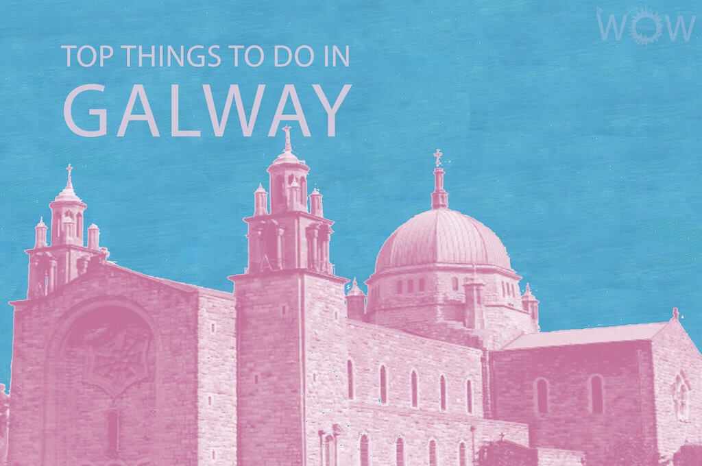 Top 12 Things To Do In Galway