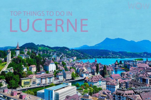 Top 12 Things To Do In Lucerne
