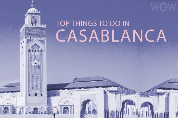 Top 12 Things To Do In Casablanca