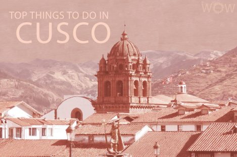 Top 12 Things To Do In Cusco