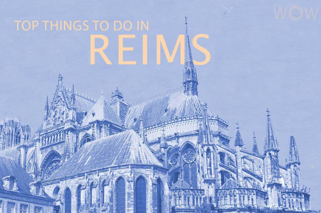 Top 12 Things To Do In Reims