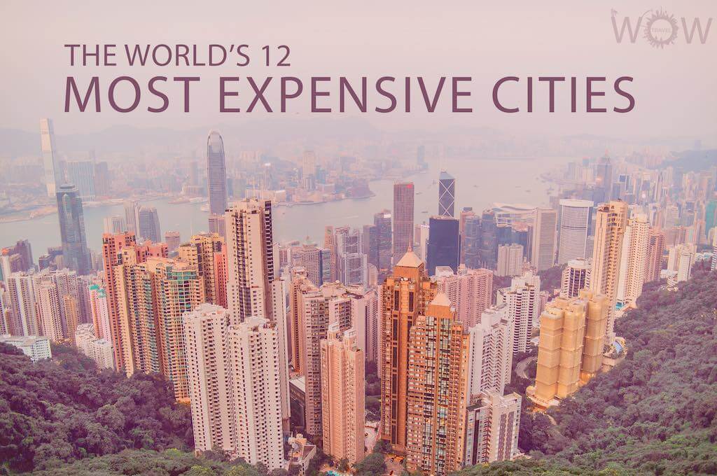 The World’s 12 Most Expensive Cities