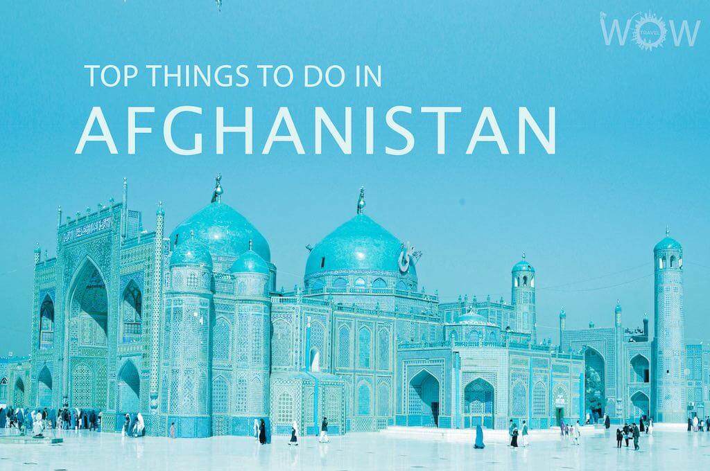 Top 12 Things To Do In Afghanistan
