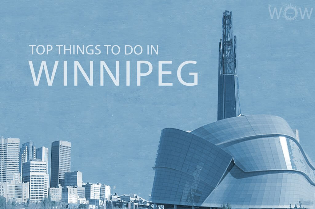 Top 11 Things To Do In Winnipeg