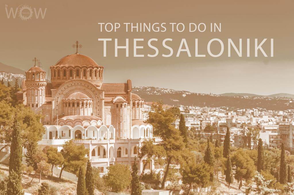 Top 10 Things To Do In Thessaloniki