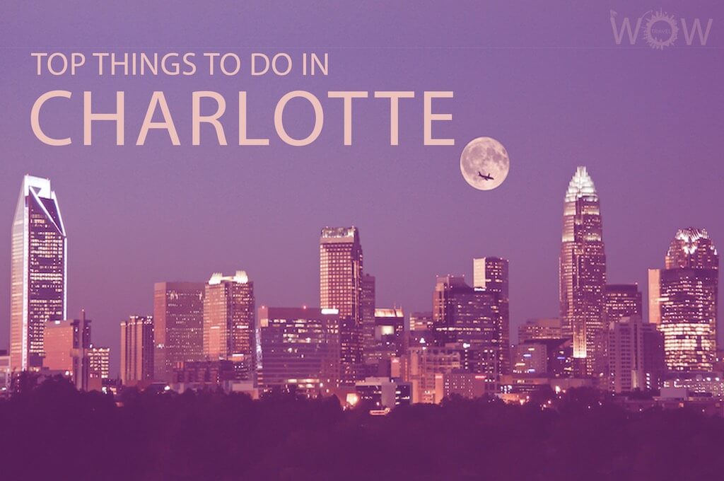 Top 10 Things To Do In Charlotte