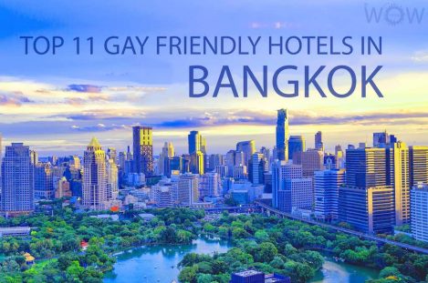 Top 11 Gay Friendly Hotels In Bangkok