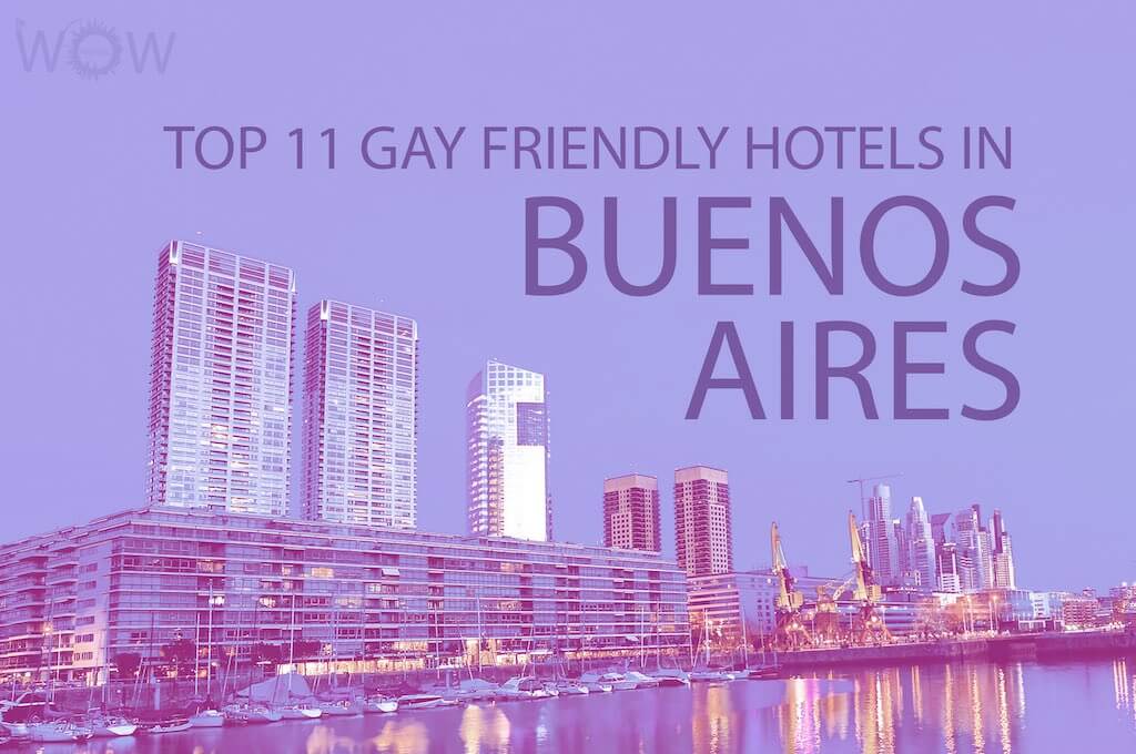 Top 11 Gay Friendly Hotels In Buenos Aires