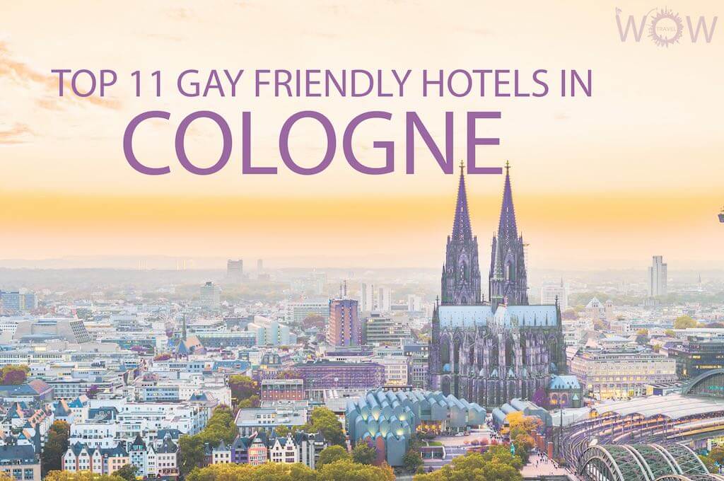 Top 11 Gay Friendly Hotels In Cologne