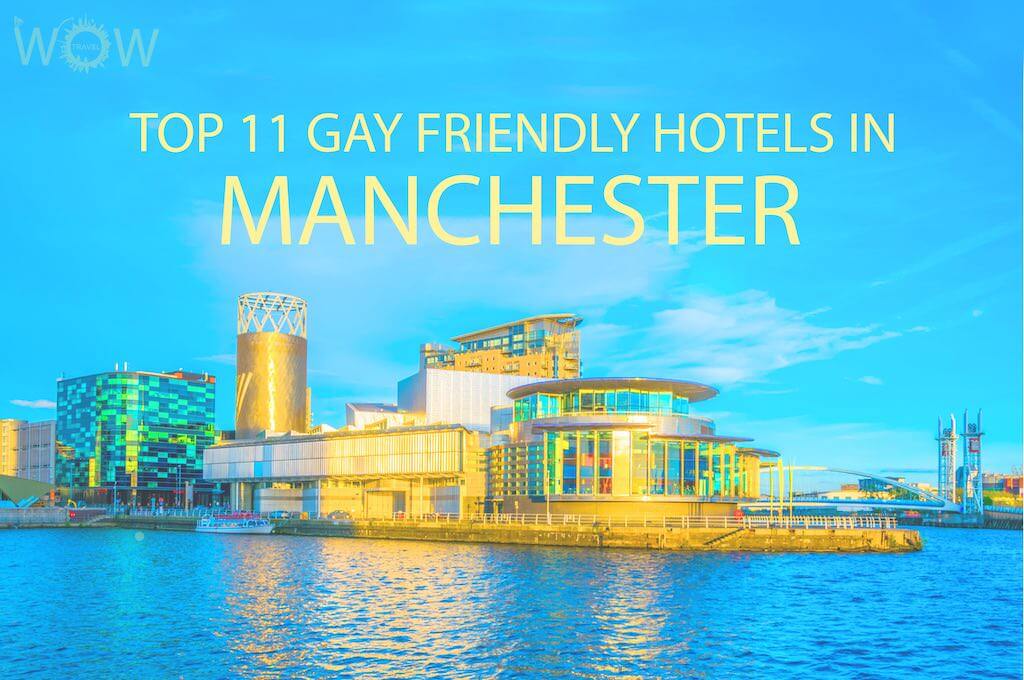 Top 11 Gay Friendly Hotels In Manchester