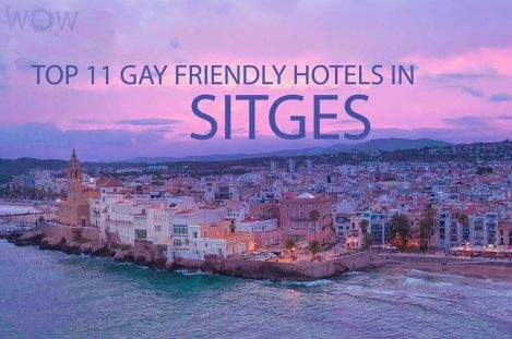 Top 11 Gay Friendly Hotels In Sitges