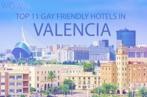 Top 11 Gay Friendly Hotels In Valencia