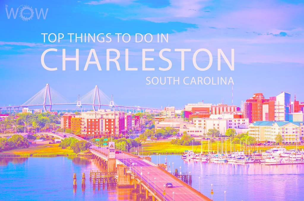 Top 10 Things In Charleston, South Carolina 2023 WOW Travel