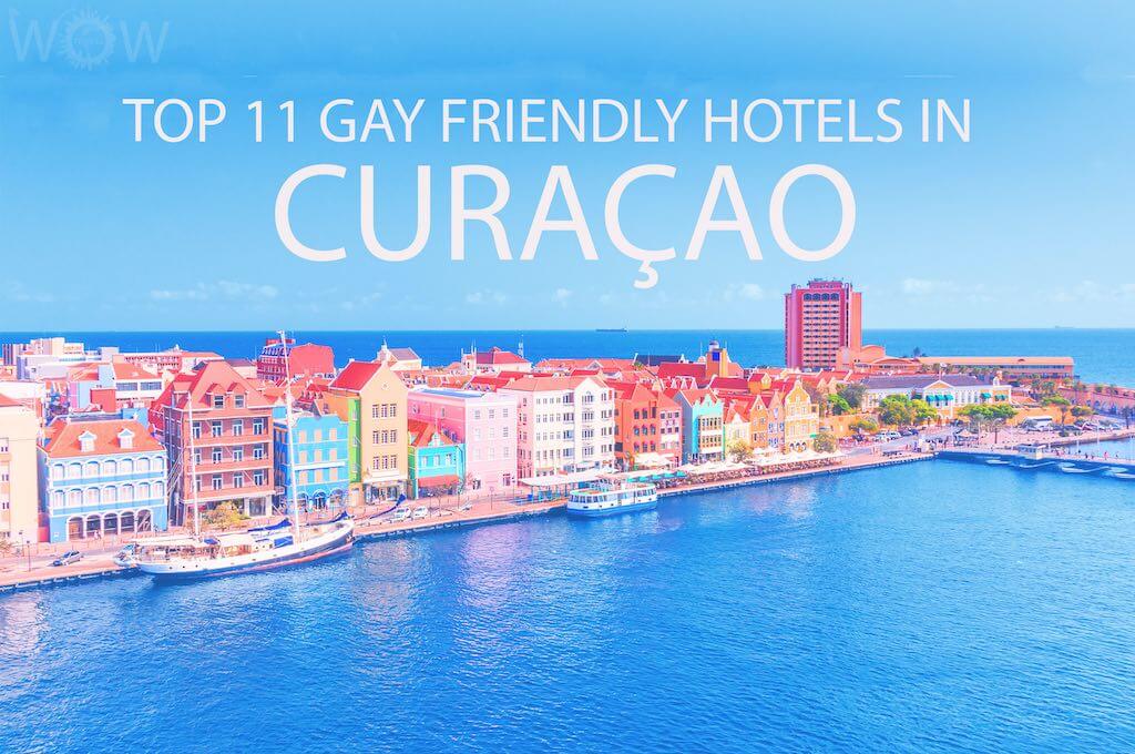 Top 11 Gay Friendly Hotels In Curacao