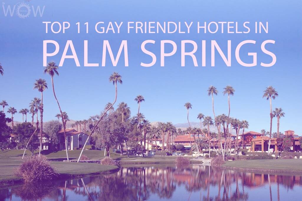 Los 11 Mejores Hoteles Gay Friendly En Palm Springs