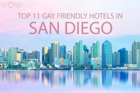 Top 11 Gay Friendly Hotels In San Diego