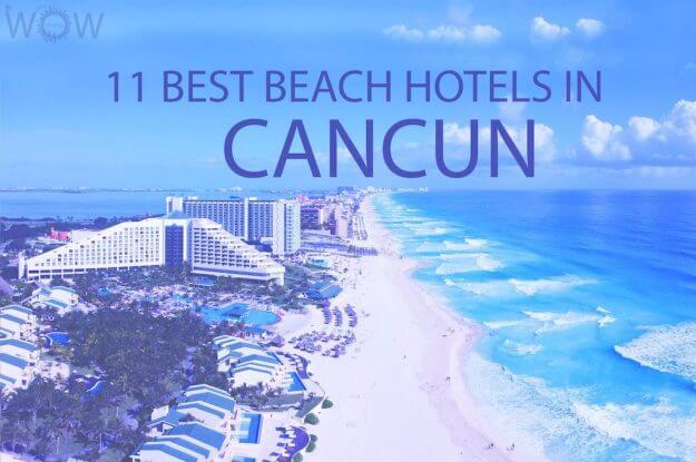 11 Mejores Hoteles de Playa en Cancún