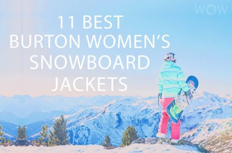 11 Best Burton Women's Snowboard Jackets