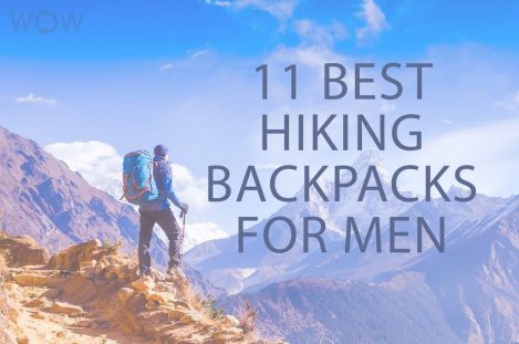 11 Best Hiking Backpacks For Men