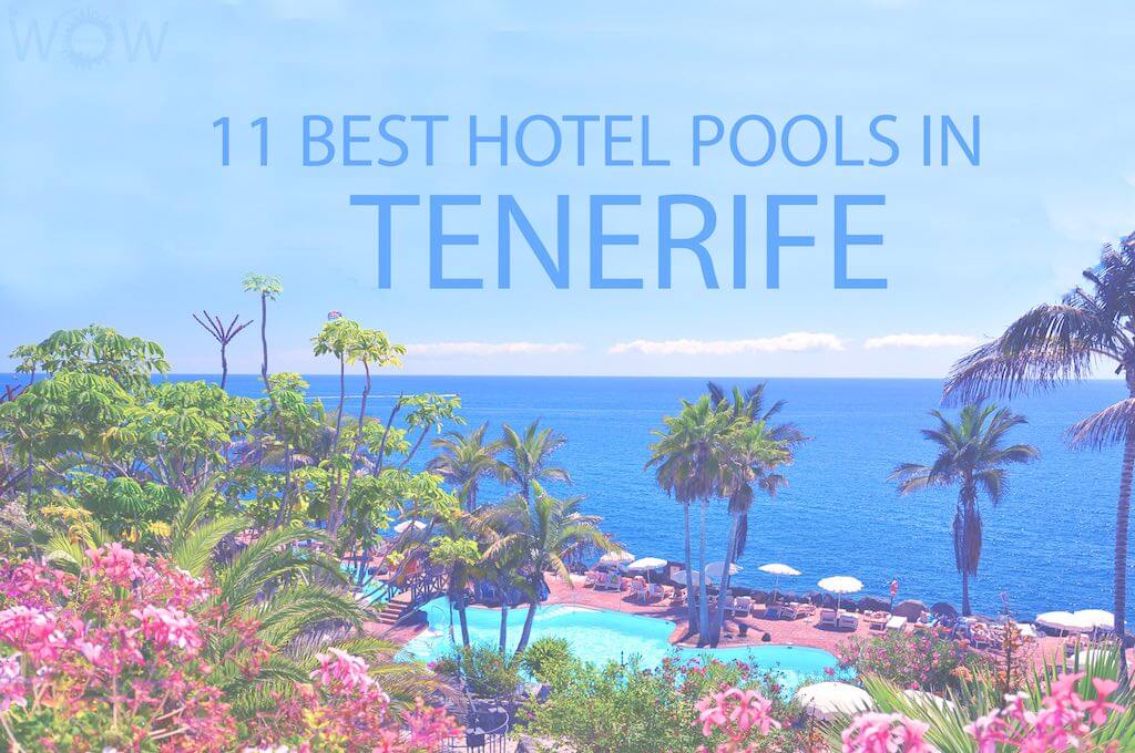 11 Best Hotel Pools In Tenerife