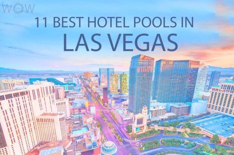 11 Best Hotel Pools In Vegas