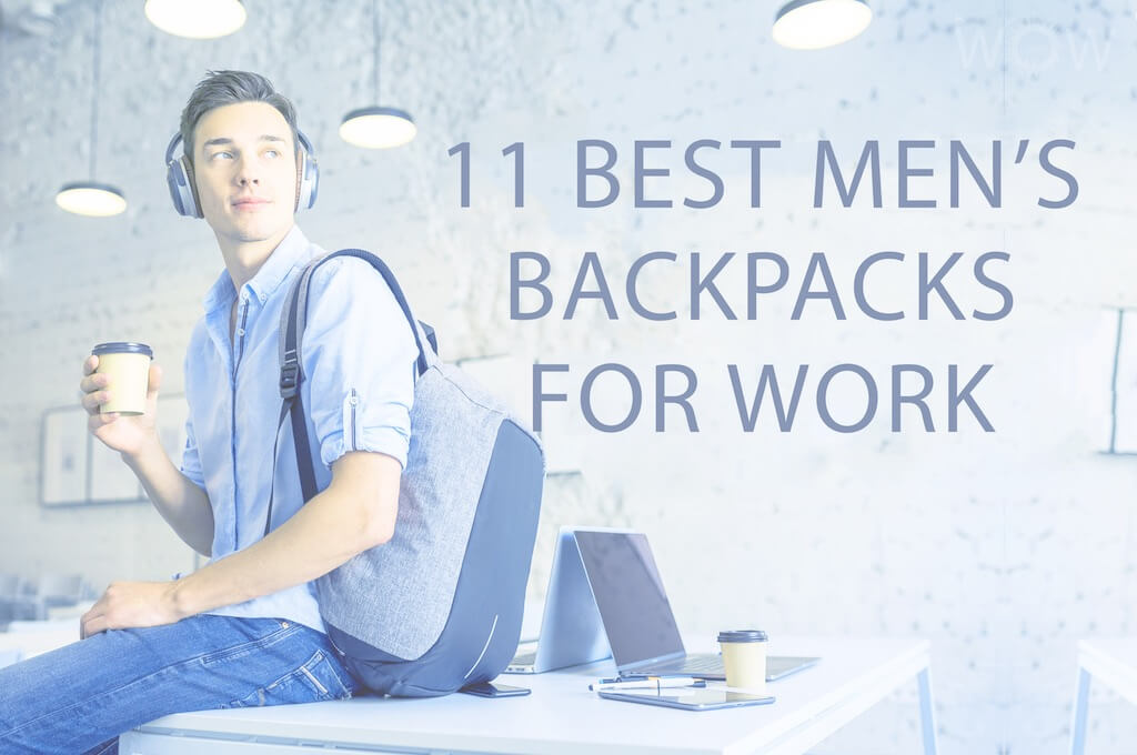 11 Best Men's Backpacks For Work