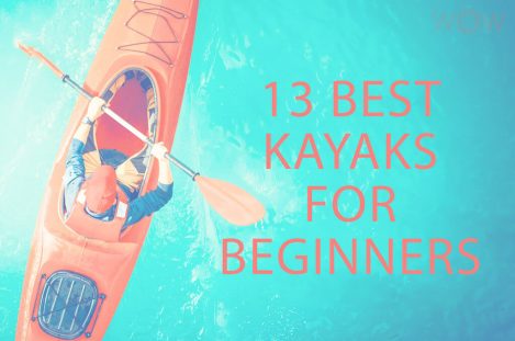13 Best Kayaks For Beginners