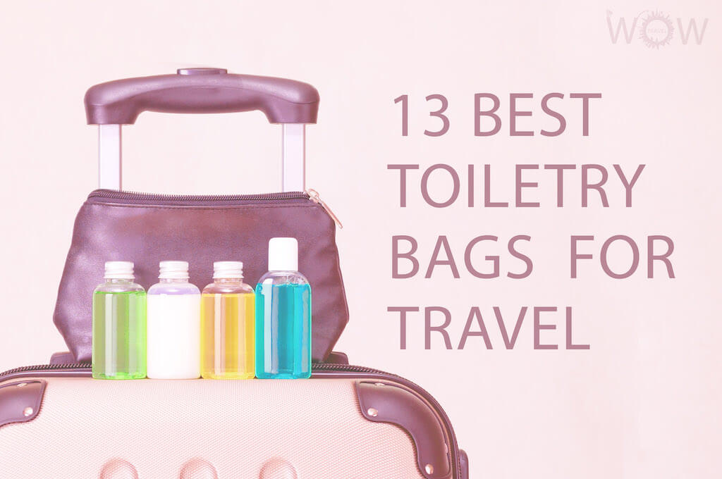 13 Best Toiletry Bags For Travel