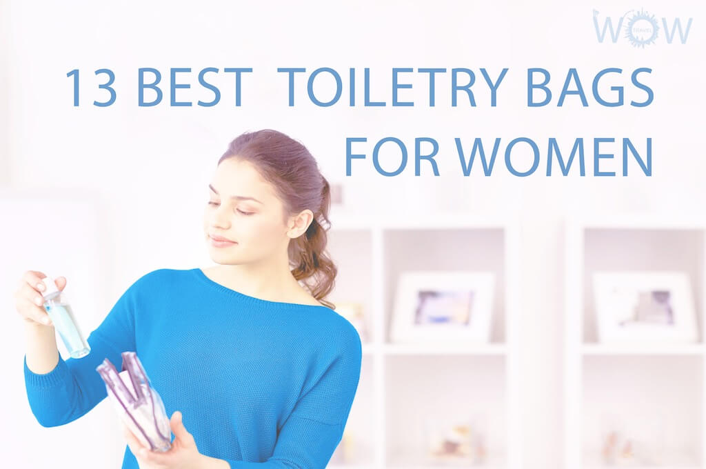 13 Best Toiletry Bags For Women