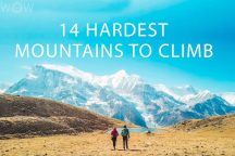 14 Hardest Mountains To Climb Wow Travel