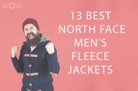 13 Best North Face Men’s Fleece Jackets