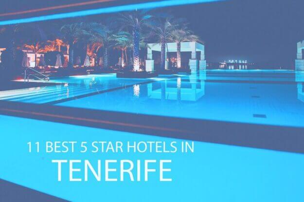 11 Best 5 Star All Inclusive Hotels in Tenerife