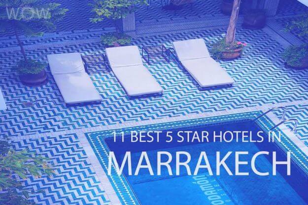 11 Best 5 Star Hotels in Marrakech