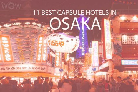 11 Best Capsule Hotels in Osaka