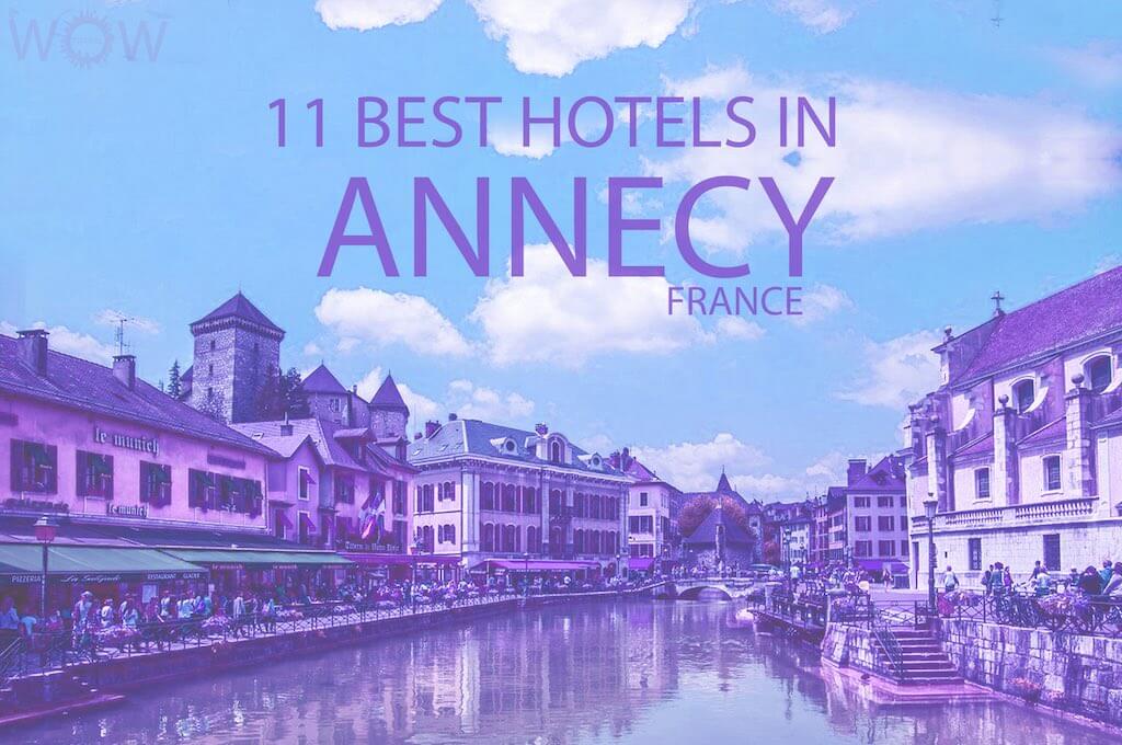11 Best Hotels in Annecy, France