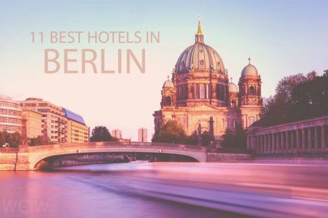 Los 11 Mejores Hoteles En Berlín