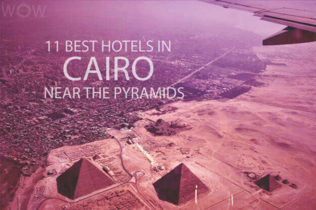 11 Best Hotels in Cairo Near The Pyramids